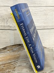 Eternal Life: a New Vision: Beyond Religion, Theism, Heaven John Spong HCDJ