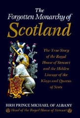 The Forgotten Monarchy of Scotland: The True Story of the Royal Hous – VERY GOOD