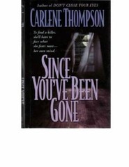 Since You’ve Been Gone – Hardcover By Carlene Thompson – GOOD