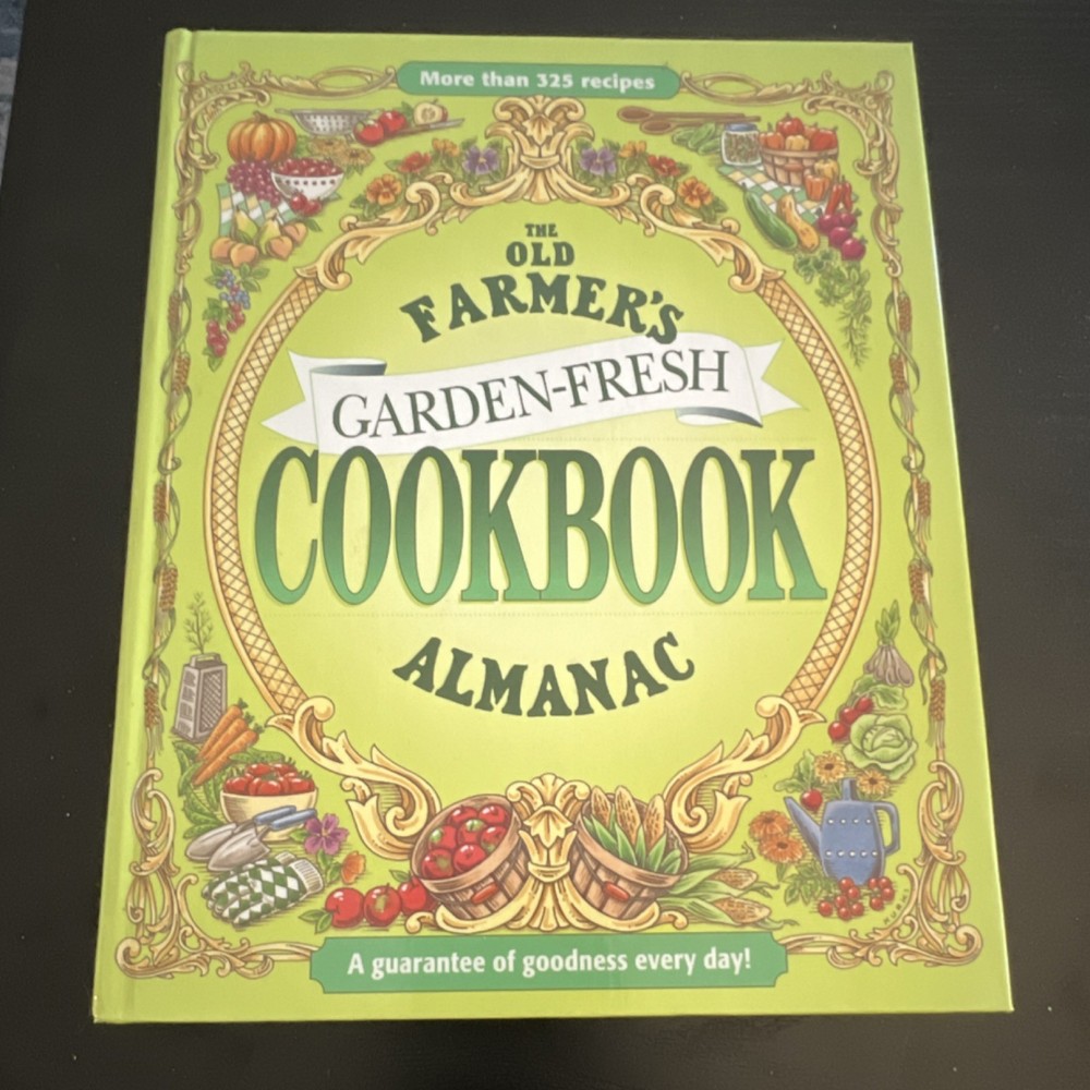 Old Farmer’s Almanac Garden-Fresh Cookbook Hardcover Old Farmer’s Almanac Recip…