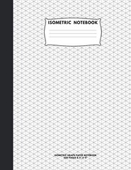 Isometric Notebook: Isometric Graph Paper Notebook; 200 Pages Sized 8.5″ x 11″ .