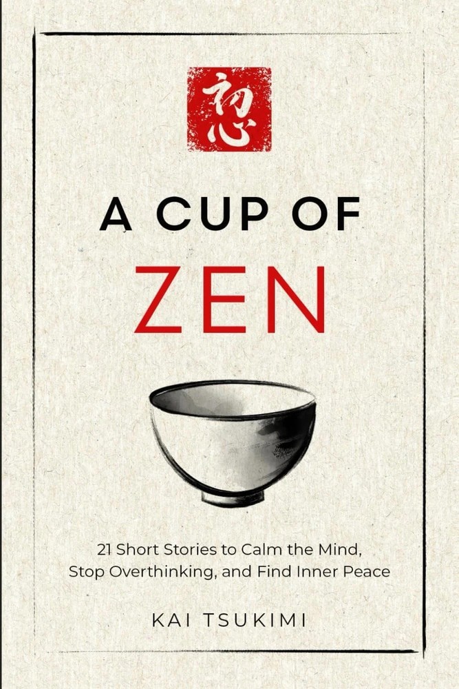 A Cup of Zen: 21 Short Stories to Calm the Mind by Kai Tsukimi PB Free Shipping