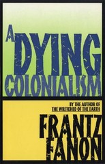 Frantz Fanon A Dying Colonialism (Paperback)