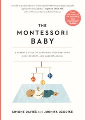 The Montessori Baby: A Parent’s Guide to Nurturing Your Baby with Lo – VERY GOOD