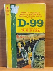 D-99 by H.B. Fyfe Pyramid F-794 1st Printing 1962
