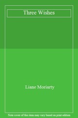 Three Wishes By Liane Moriarty. 9780330364836