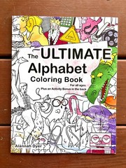 The Ultimate Alphabet Coloring Book 4 By Alannah Dyer- 8.5×11 in. Ages 4-8 Fun