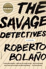 The Savage Detectives: A Novel – Paperback By Roberto Bolano – GOOD