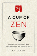 A Cup of Zen 21 Short Stories for Mindfulness Inner Peace Self Help Book