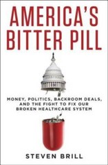 America’s Bitter Pill: Money, Politics, Back-Room Deals, and the Fig – VERY GOOD
