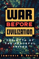 War Before Civilization: The Myth of the Peaceful Savage PAPERBACK 1997 by La…