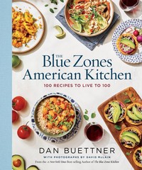 The Blue Zones American Kitchen: 100 Recipes to Live to 100, Buettner, Dan, Very