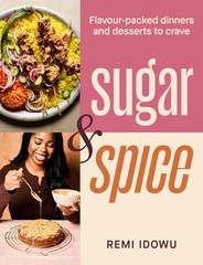 Ebury Press Sugar Spice Flavour-packed dinners and desserts to c