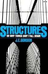 Structures: Or Why Things Don’t Fall Down – Paperback By Gordon, J. E. – GOOD