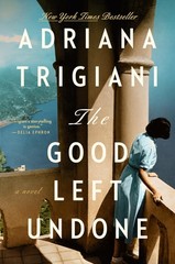 The Good Left Undone: A Novel Trigiani, Adriana hardcover Very Good