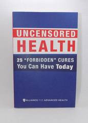 Uncensored Health – 25 Forbidden Cures You Can Have Today (2018, Paperback)