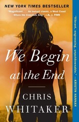 We Begin at the End By Whitaker, Chris Chris Whitaker,. 97812507