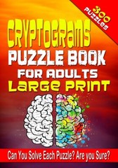 Cryptograms Puzzle Book for Adults LARGE PRINT: 300 Cryptogram Puzzles to I…