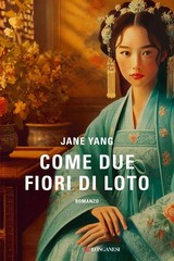 Jane Yang Katia Bagnoli Come due fiori di loto (Paperback)