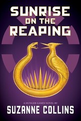 Sunrise on the Reaping A Hunger Games Novel The Hunger Games
