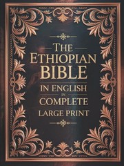 The Ethiopian Bible in English in Complete Large Print: the Apocrypha of the Ort