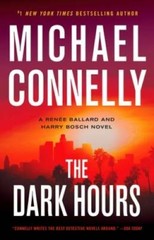 The Dark Hours – Hardcover By Connelly, Michael – GOOD
