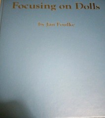 “Focusing on Dolls” Hardcover Book By Jan Foulke 174 Pages – 1988 Good Preowned