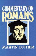 Commentary on Romans – Paperback By Luther, Martin – GOOD
