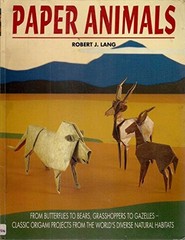 PAPER ANIMALS by Robert J. Lang