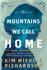 Mountains We Call Home : The Book Woman’s Legacy by Kim Michele Richardson…