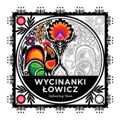 WYCINANKI LOWICZ | Polish Folk Art Beautiful Illustrations To Colour | 8.5 x…