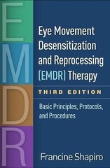 Eye Movement Desensitization and Reprocessing (EMDR) Therapy, Third Edition :…