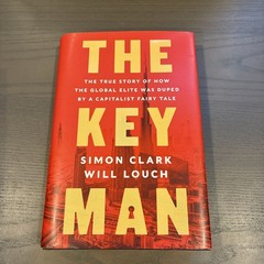 Key Man: True Story of How the Global Elite Was Duped by a Capitalist Fairy Tale