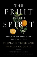 The Fruit of the Spirit: Becoming the Person God Wants You to Be Trask, Thom…