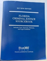 Florida Criminal Justice Sourcebook : 2017-2018 Edition Blue360 Media Statutes