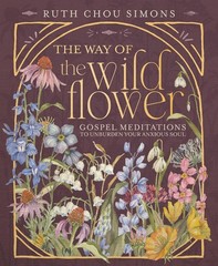 The Way of the Wildflower Hardcover by Ruth Chou Simons