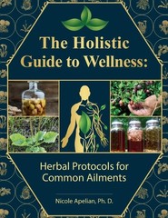 The Holistic Guide to Wellness : Herbal Protocols for Common Ailments – pape…