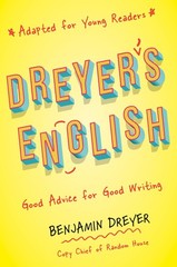Dreyer’s English (Adapted for Young Readers): Good Advice… – Benjamin Dreyer