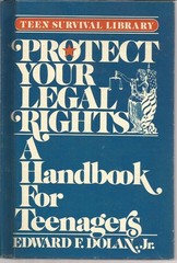 Protect Your Legal Rights: A Handbook for Teenagers (Teen Survival Library)