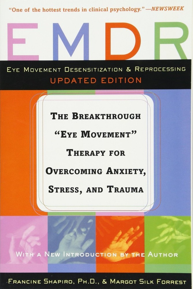 EMDR: The Breakthrough “Eye Movement” Therapy for Overcoming Anxiety, Stress…