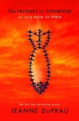 The Prophet of Yonwood (Ember, Book 3) – Hardcover By DuPrau, Jeanne – GOOD