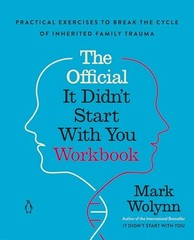 The Official It Didn’t Start With You Workbook: Practical Exercises to Break the
