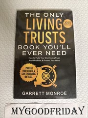 The Only Living Trusts Book You’ll Ever Need 2025 by Garrett Monroe Paperback