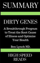 Summary: Dirty Genes: A Breakthrough Program To Treat The Root Cause of Illn…