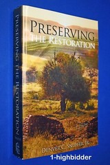 Preserving the Restoration by Denver C Snuffer Jr ‘For Joseph Smith Mormons’