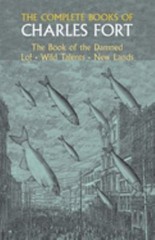 Complete Books of Charles Fort : The Book of The Damed Lo!, Wild