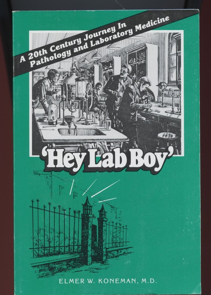 Pathology & Laboratory Medicine – Hey Lab Boy, by; Koneman – SGD, 1991, SC Book