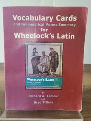 Vocabulary Cards and Grammatical Forms Summary for Wheelock’s Latin