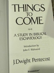 Things to Come: A Study in Biblical Eschatology, Pentecost, J. Dwight, Very Good