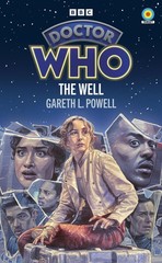 BBC Books Ebury Press Doctor Who The Well . by Gareth L. Powell